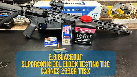 8.6 Blackout, Testing the Barnes 225gr TTSX in Ballistic Gel Block