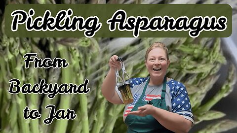ackyard Asparagus Pickling | Safe Tested Recipe from Ball Canning Book