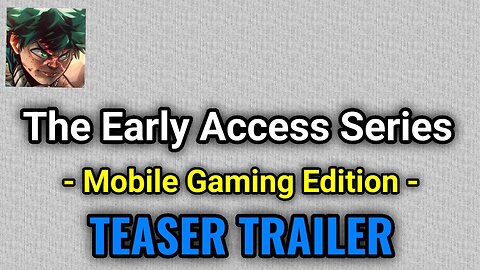The Early Access Series (Mobile Gaming Edition) [Teaser Trailer]