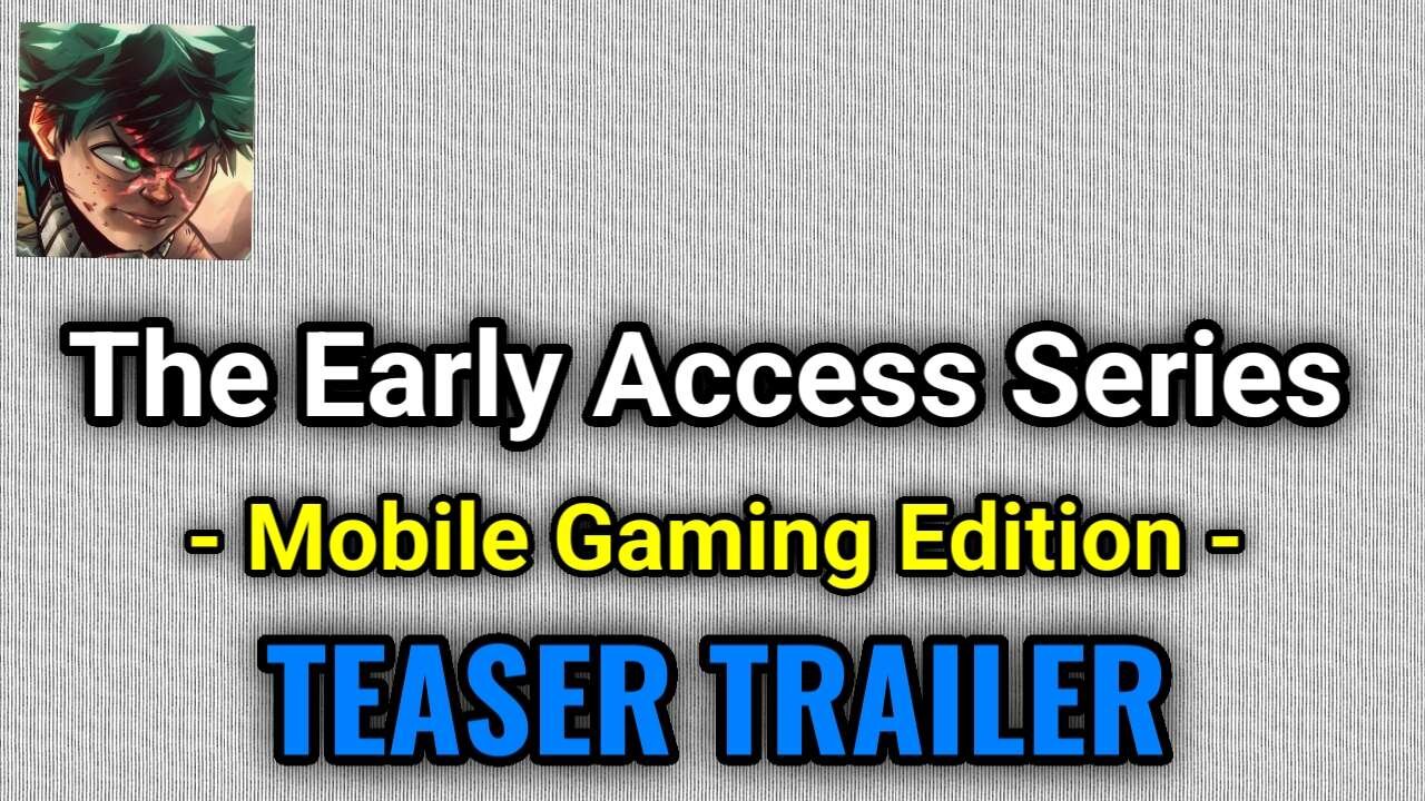 The Early Access Series (Mobile Gaming Edition) [Teaser Trailer]