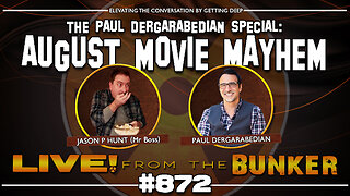 Live From The Bunker 872: The Paul Dergarabedian Special | August Movie Mayhem