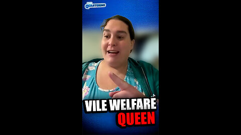 Vile Welfare Queen