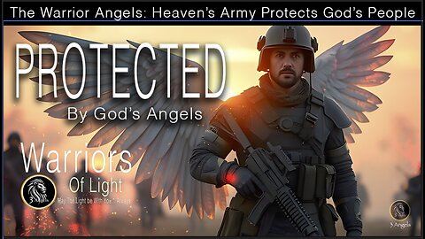 The Warrior Angels: Heaven’s Army Protects God’s People