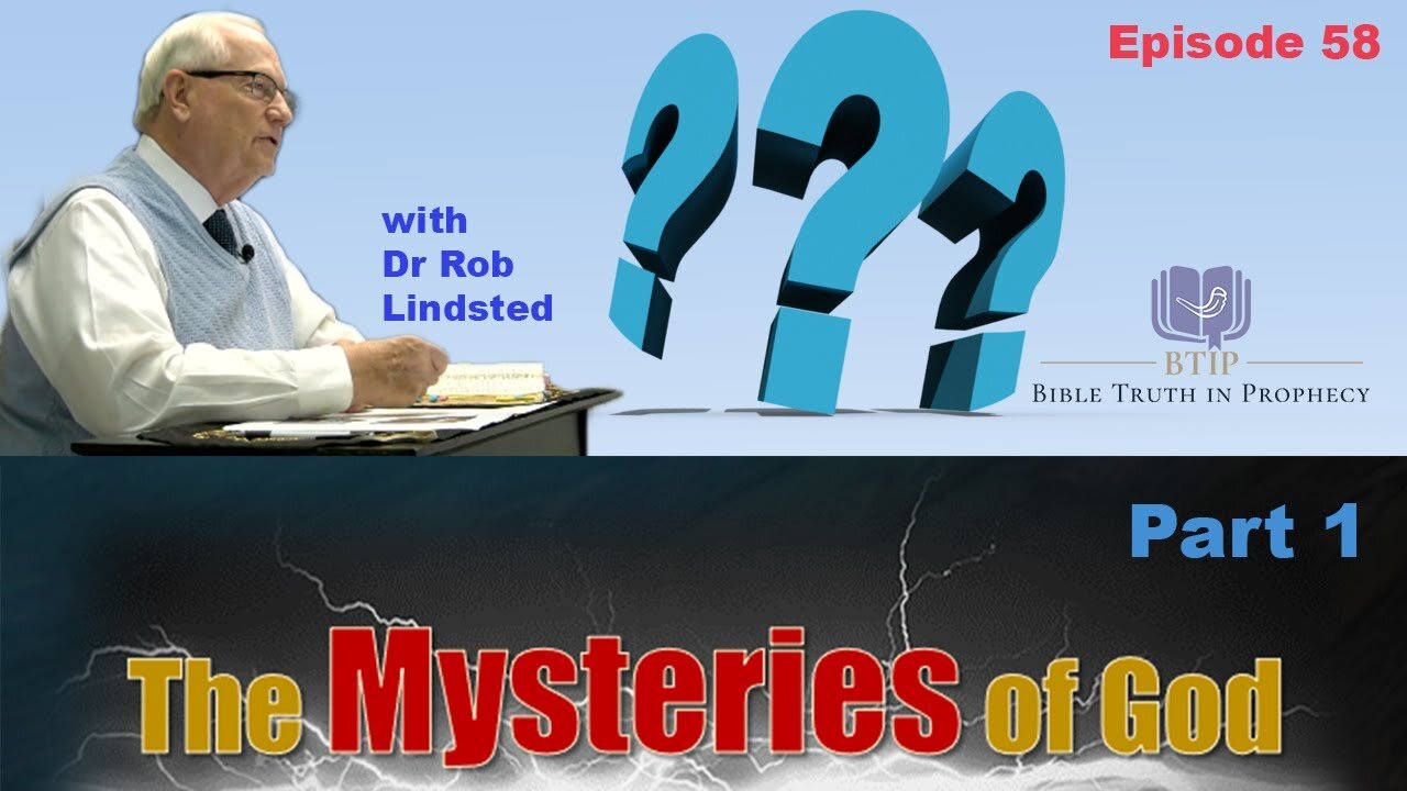 (Episode 58) The Mysteries Of God Part 1 with Dr Rob Lindsted