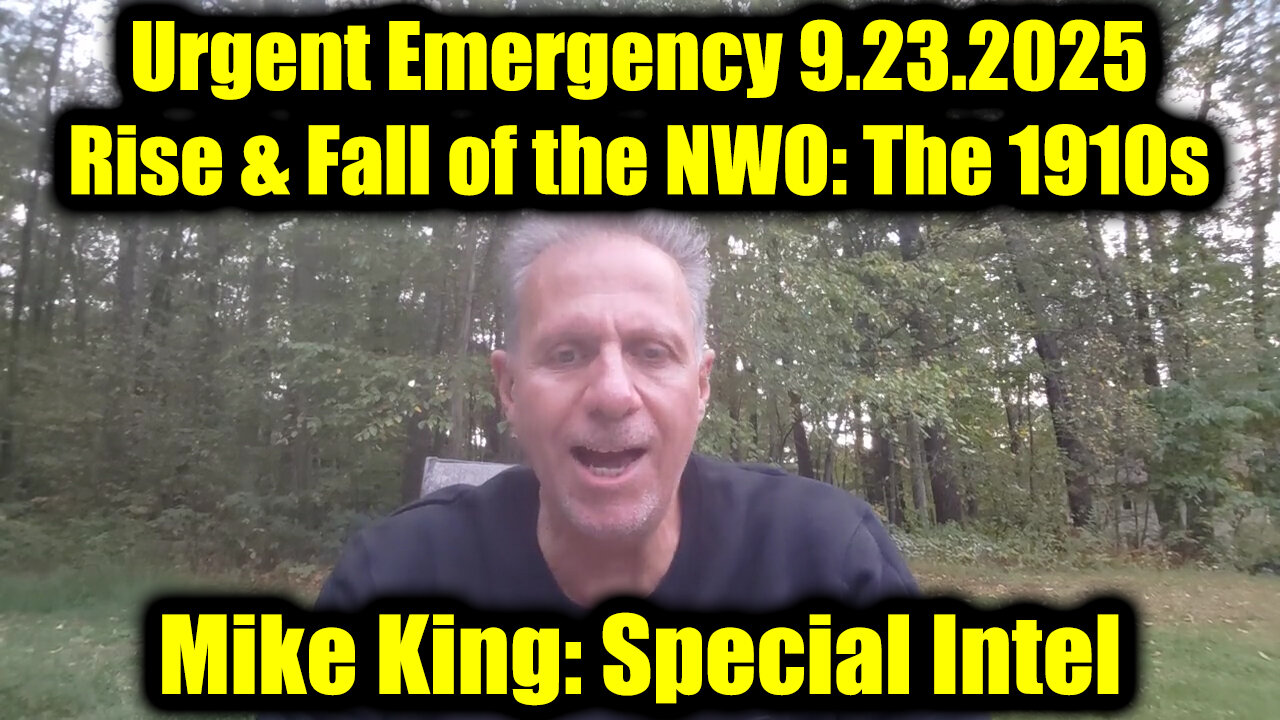 Mik. Urgent Emergency 9.23.25 - Rise & Fall of the NWO: The 1910s