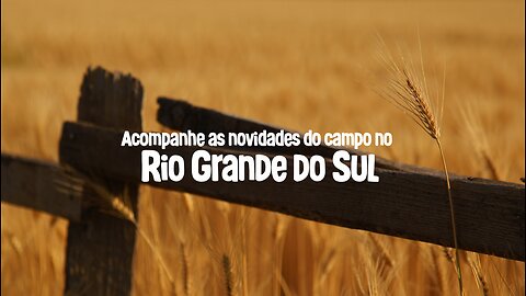 Rio Grande Rural - Acompanhe as novidades do campo no Rio Grande do Sul.