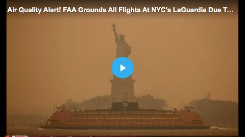 "Canadian Wildfire Smoke Forces Grounding of All Flights at LaGuardia Airport, NYC"