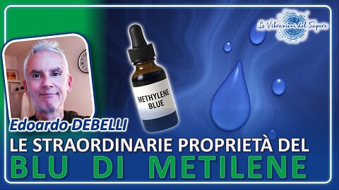 Le straordinarie proprietà del blu di metilene - Edoardo Debelli