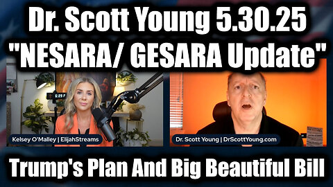 Dr. Scott Young "NESARA/ GESARA Update" 5.30.25: Trump's Plan And Big Beautiful Bill