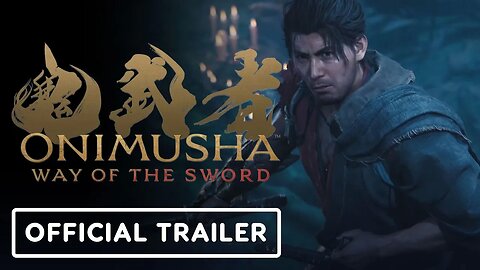 Onimusha - Way of the Sword - Official Gameplay Trailer _ Summer Game Fest