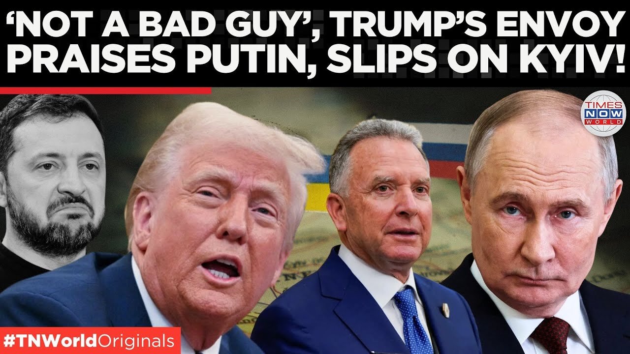 Trump’s Envoy Praises Putin, Fumbles on Ukraine’s War Zones | Times Now World