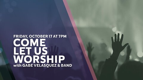 The Ark Montebello - 101725 Come Let Us Worship with Gabe Velasquez & Band