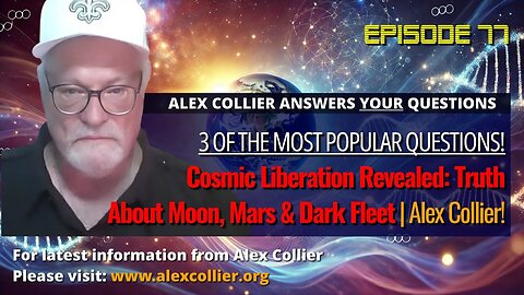 Cosmic Liberation Revealed: Truth About Moon, Mars & Dark Fleet | Alex Collier!