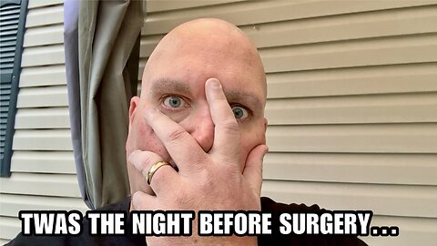 CANCER UPDATE! The Night Before Surgery!