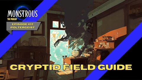 Monstrous Field Guide: Episode #17: Poltergeist