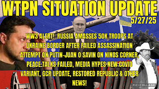 WTPN SITUATION UPDATE FEATURING RESTORED REPUBLIC 5/27/25