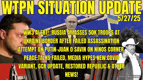 WTPN SITUATION UPDATE FEATURING RESTORED REPUBLIC 5/27/25