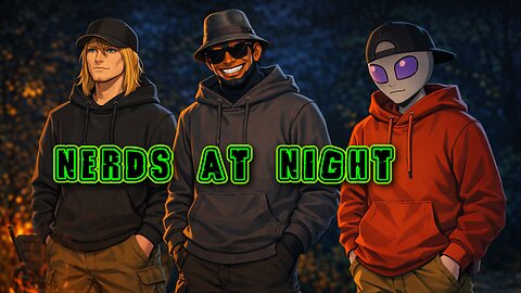 nerds at night with MrxW!ck, Dankdudz and crew