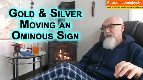 The Way Gold & Silver Are Moving Is Ominous Sign, Be Prepared for a Coming Economic Reset & More War