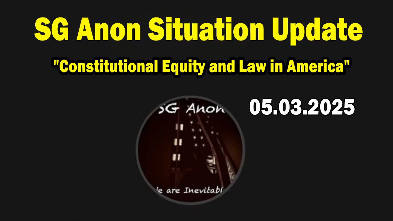 SG Anon Situation Update May 3: "Constitutional Equity and Law in America"