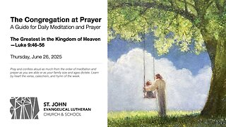 The Greatest in the Kingdom of Heaven—Luke 9:46-56
