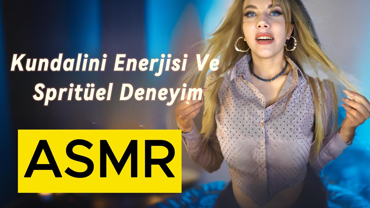 ASMR Türkçe | Kundalini Enerjisi Ve Spritüel Deneyim