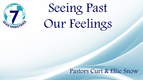 Seeing Past Our Feelings
