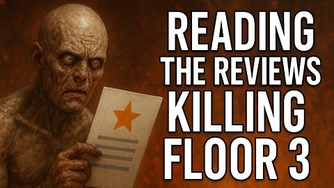Reading The Reviews: Killing Floor 3