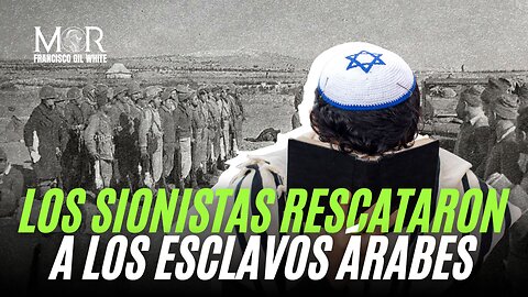 Cómo los Sionistas Ayudaron a los Esclavos Árabes en Israel