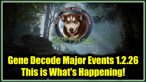 Gene Decode Major Events 1.2.26 - This is What's Happening!