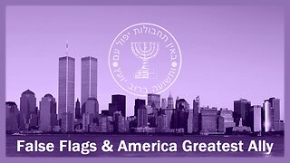 False Flags & America Greatest Ally