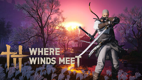 🔴Where Winds Meet - Post Xmas Clarity!