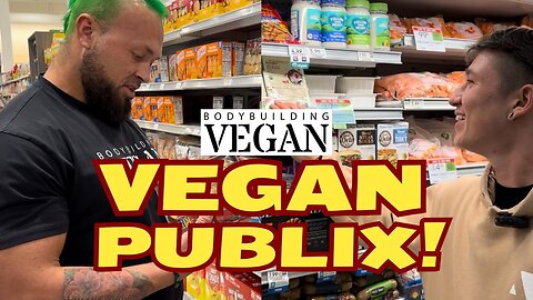 Vegan Bodybuilder’s Publix Grocery Guide: Hidden Vegan Foods! Ft. YourVeganMentor1