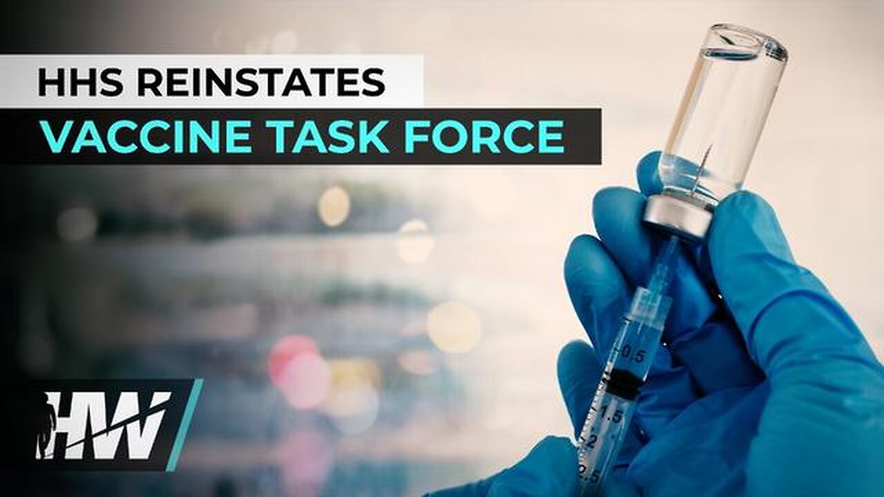 HHS REINSTATES VACCINE TASK FORCE