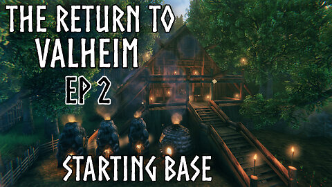 Valheim Starter Base | The Return To Valheim Ep2