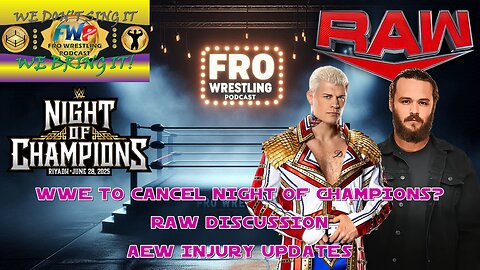 WWE Cancelling Night of Champions? - RAW Reactions - AEW Injury News