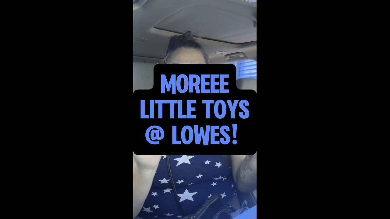 More Little Toys @ Lowe’s ✅
