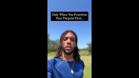 Only When You Prioritize Your Purpose First… | Inspiration Is Key