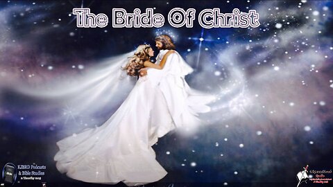 The Bride Of Christ (Bible Believing Bible Studies)
