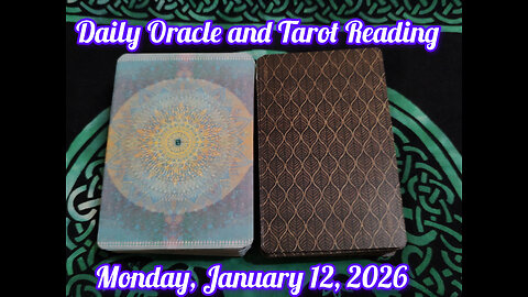 Daily Oracle and Tarot Reading: Monday, January 12, 2026
