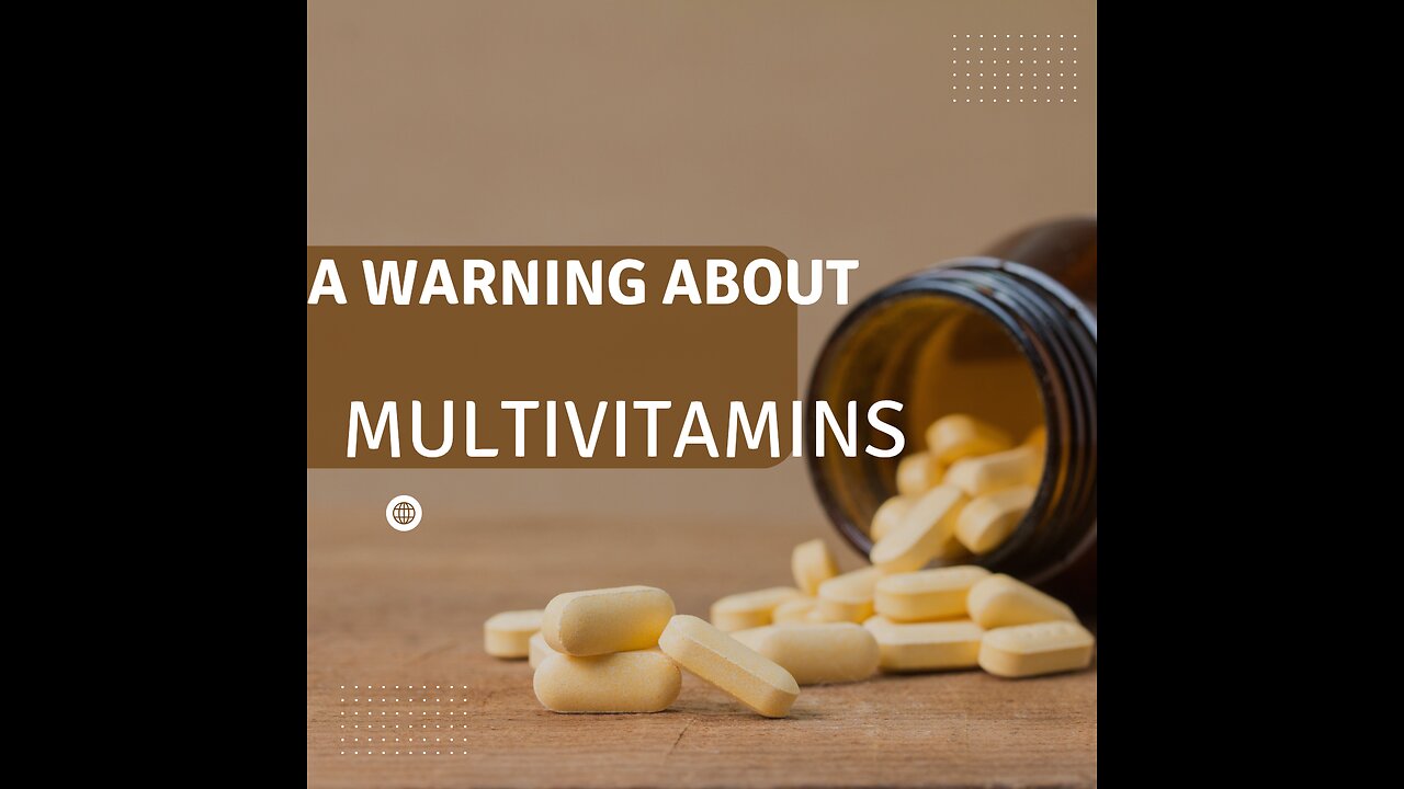 A Warning about Multivitamins