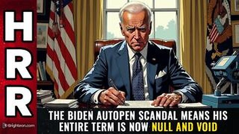 The Biden AUTOPEN scandal means his entire term is now NULL AND VOID