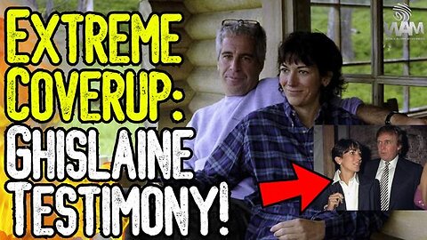 EXTREME COVERUP: GHISLAINE TESTIMONY! - DOJ Releases Obvious Epstein Coverup Story