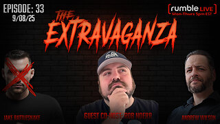 The Extravaganza! EP: 33 (9/08/25)