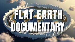 Flat Earth Documentary