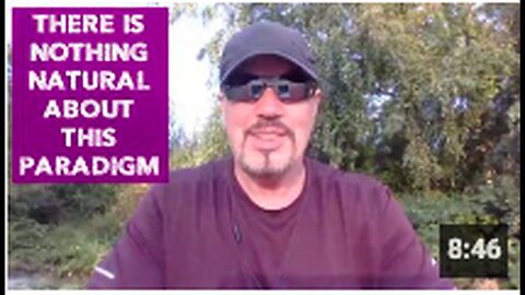 THERE IS NOTHING 'NATURAL' ABOUT THIS PARADIGM