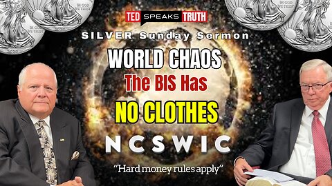 WORLD CHAOS The BIS Has NO CLOTHES ~N C S W I C~ “Hard money rules apply”