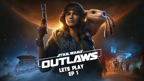 ⭐️Star Wars : Outlaws | EP1 | Lets Play | 2025⭐️