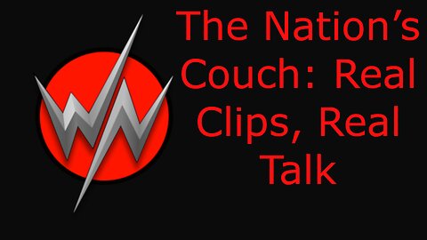 the nation couch : realclips,real talk episode 1