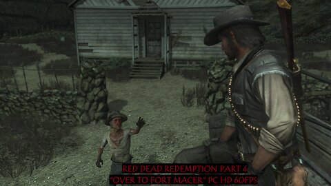 Red Dead Redemption Part 4 "Over to fort Macer" PC HD 60fps